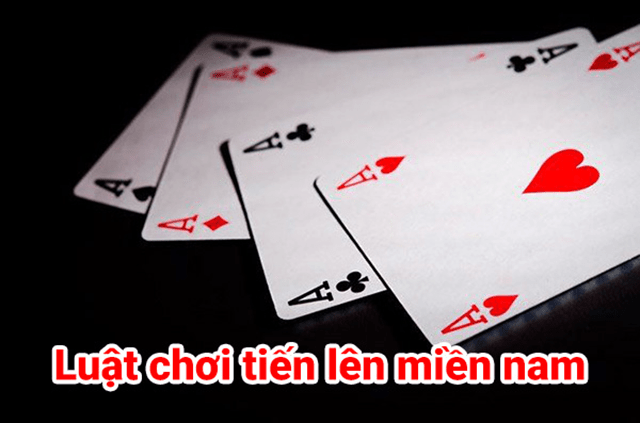 Những luật chơi cơ bản của tiến lên miền Nam cần biết