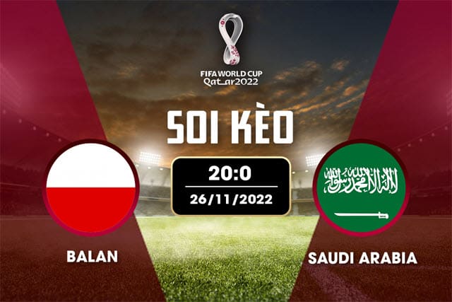 Soi kèo Ba Lan vs Ả Rập Saudi, 26/11/2022