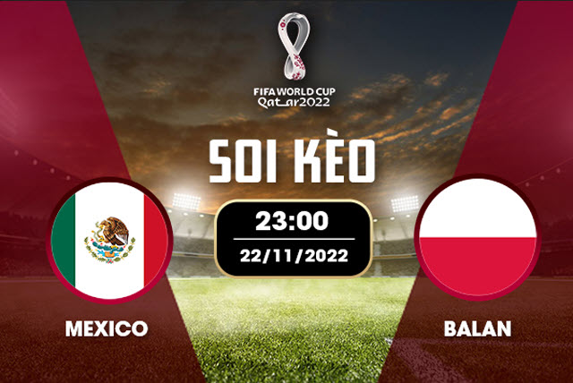 Soi kèo Mexico vs Ba Lan, 22/11/2022