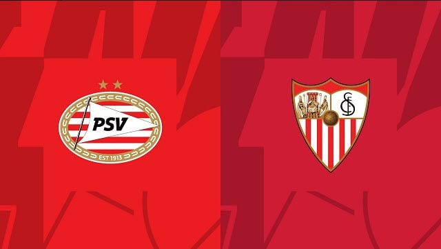 Soi kèo PSV vs Sevilla, 24/02/2023