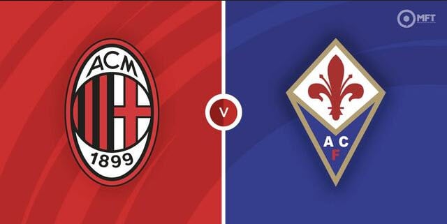 Soi kèo Fiorentina vs AC Milan, 05/03/2023